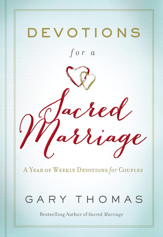 Devotions for a Sacred Marriage: A Year of Weekly Devotions for Couples by Gary Thomas