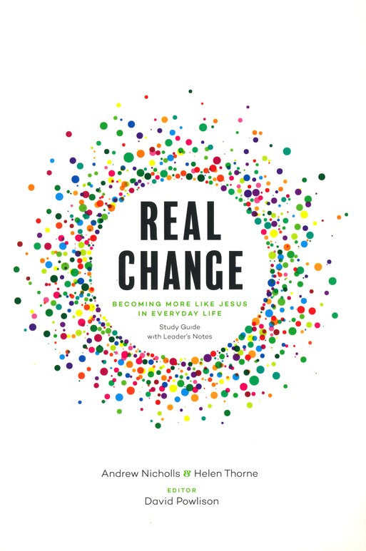 Real Change: Becoming More Like Jesus in Everyday Life by Andrew Nicholls