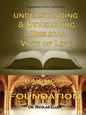 Understanding & Developing a Biblical View of Life by Dr. Nicolas Ellen