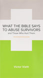 What the Bible Says to Abuse Survivors and Those Who Hurt Them by Victor Vieth - Mini Book