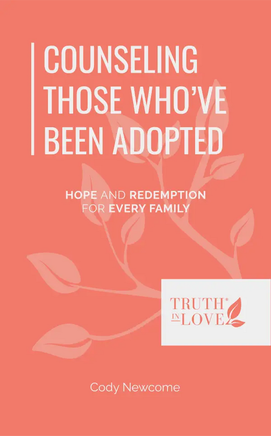 Counseling Those Who’ve Been Adopted by Cody Newcome - Mini Book