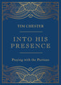 Into His Presence: Praying with the Puritans by Tim Chester