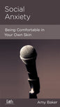 Social Anxiety: Being Comfortable in Your Own Skin by Amy Baker - Mini Book