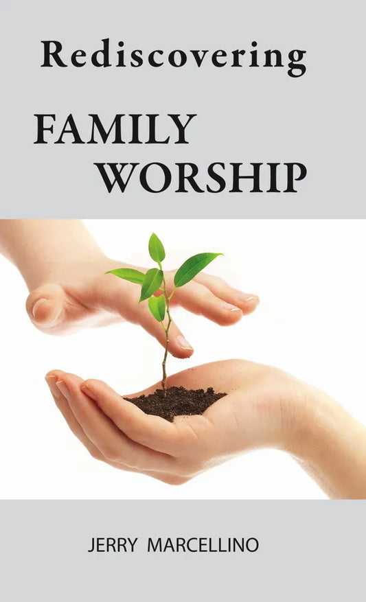 Rediscovering Family Worship by Jerry Marcellino - Booklet