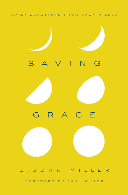 Saving Grace Daily: Devotions from Jack Miller