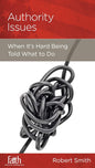 Authority Issues: When It's Hard Being Told What To Do by Robert Smith - Mini Book