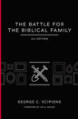 The Battle for the Biblical Family by George C. Scipione