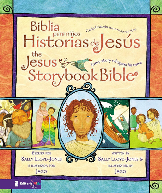 Jesus Storybook Bible (Bilingual) / Biblia para niños, Historias de Jesús (Bilingüe): Every Story Whispers His Name by Sally Lloyd-Jones