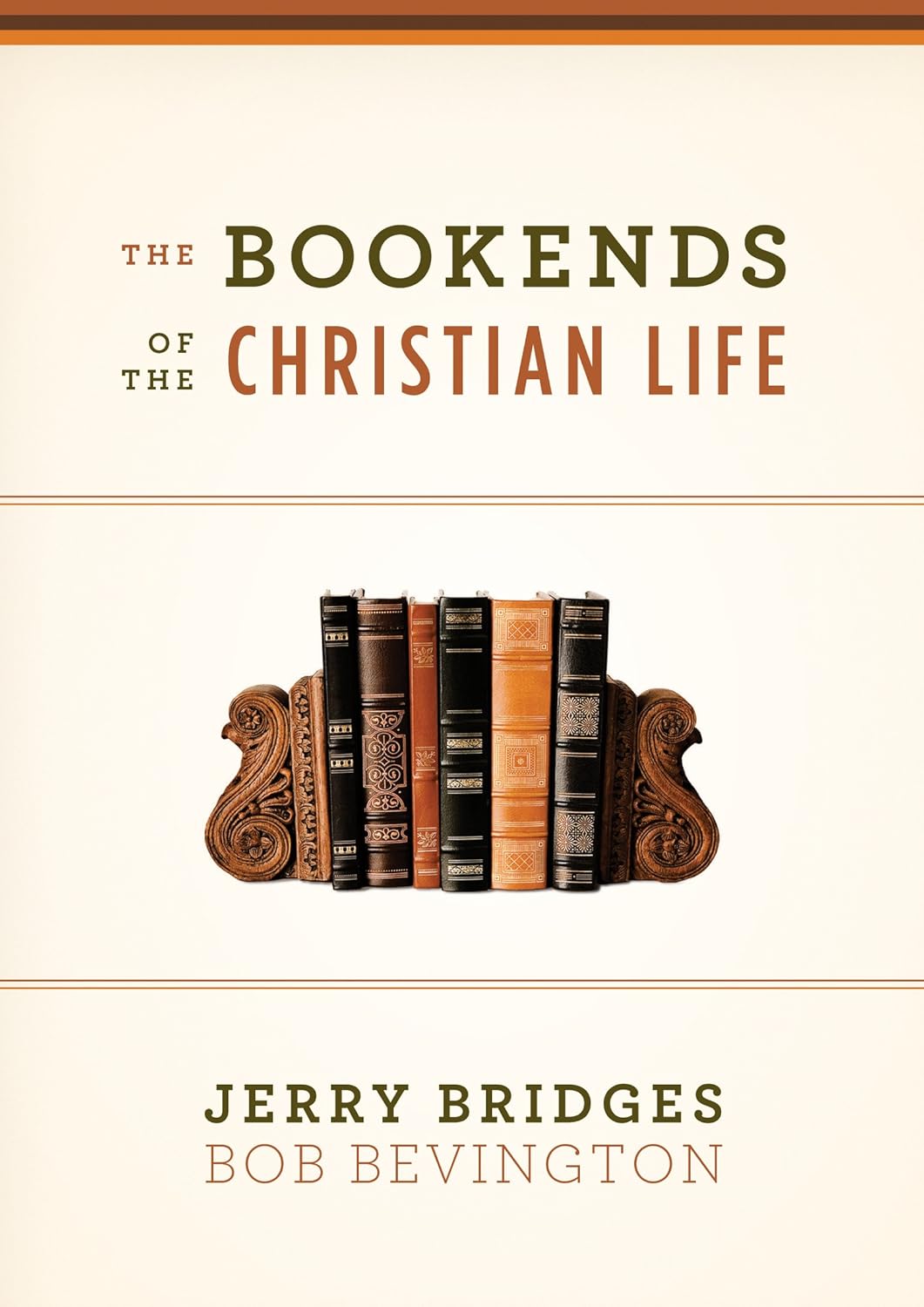 The Bookends of the Christian Life by Jerry Bridges & Bob Bevington