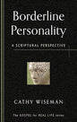 Borderline Personality: A Scriptural Perspective by Cathy Wiseman - Booklet