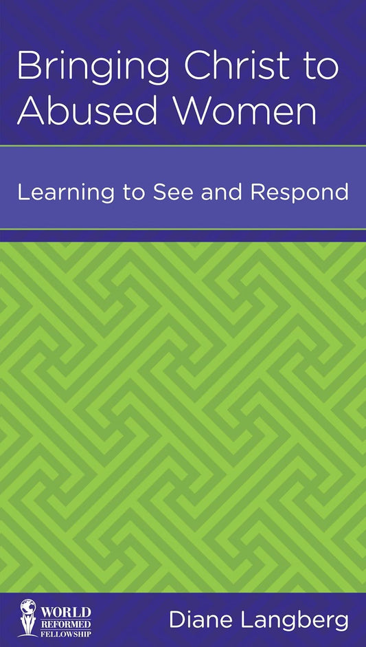 Bringing Christ to Abused Women: Learning to See and Respond by Diane Langberg - Mini Book