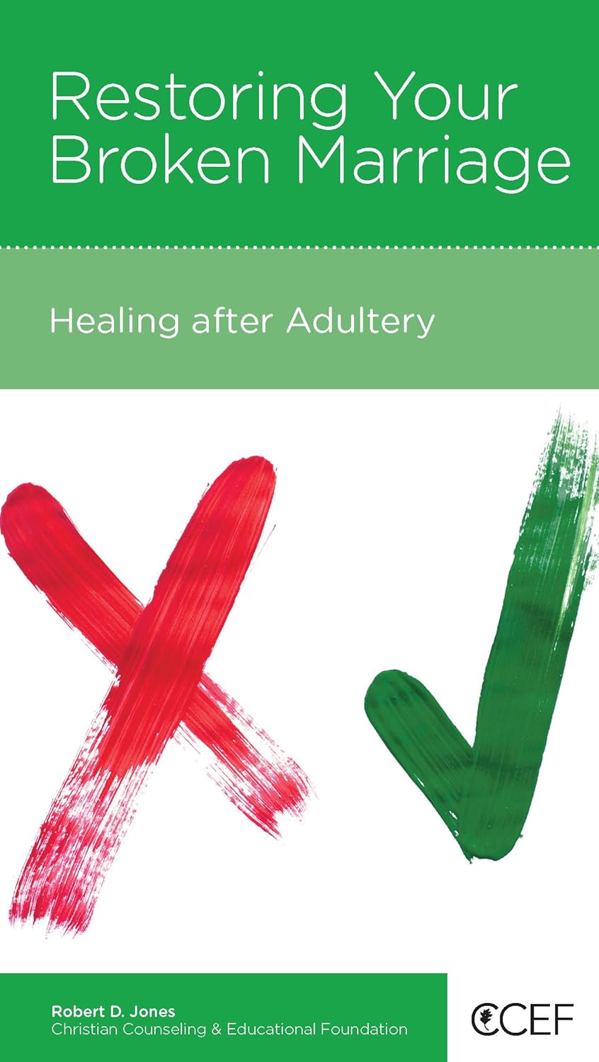 Restoring Your Broken Marriage: Healing after Adultery by Robert D. Jones - Mini Book