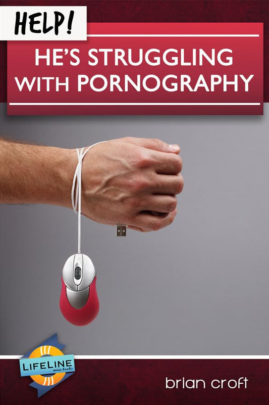 Help! He’s Struggling With Pornography by Brian Croft - Mini Book