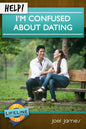 Help! I’m Confused About Dating by Joel James - Mini Book