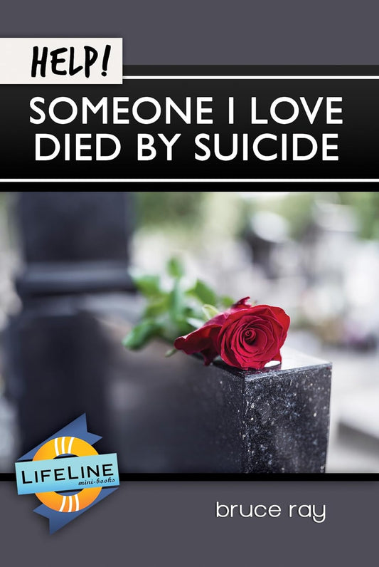 Help! Someone I Love Died By Suicide by Bruce Ray - Mini Book