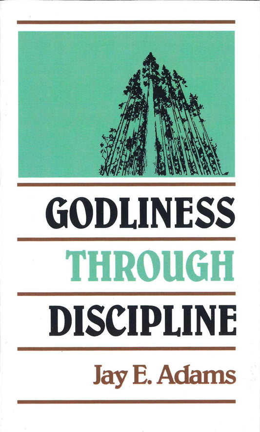 Godliness Through Discipline by Jay E. Adams - Mini Book