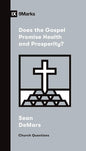 Does the Gospel Promise Health and Prosperity? By Sean DeMars