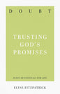 Doubt: Trusting God's Promises (31-Day Devotionals for Life) by Elyse Fitzpatrick