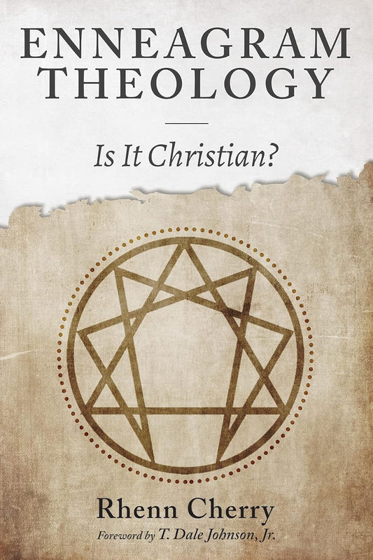 Enneagram Theology: Is it Christian? by Rhenn Cherry