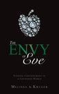 The Envy of Eve: Finding Contentment in a Covetous World by Melissa B. Kruger