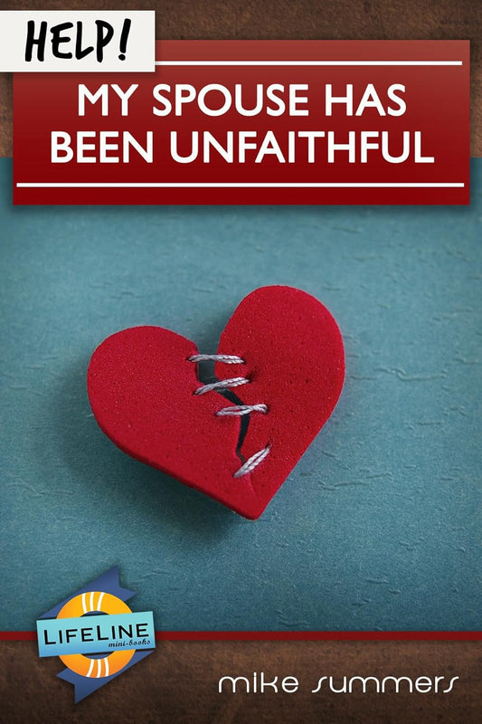 Help! My Spouse Has Been Unfaithful by Dr. Mike Summers - Mini Book