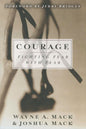 Courage: Fighting Fear with Fear (Previously titled 'The Fear Factor') by Wayne Mack