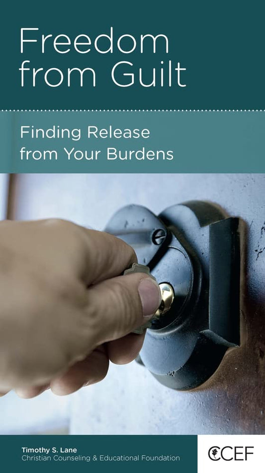 Freedom from Guilt: Finding Release from Your Burdens by Timothy S. Lane - Mini Book