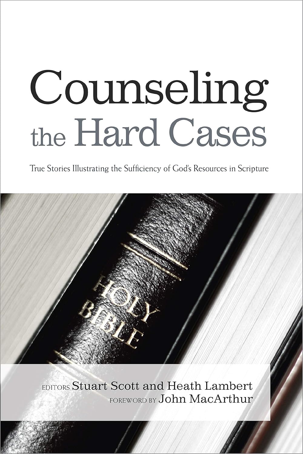 Counseling The Hard Cases: True Stories Illustrating The Sufficiency O ...