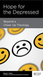 Hope for the Depressed: Beyond a Cheer Up Theology by Edward T. Welch - Mini Book