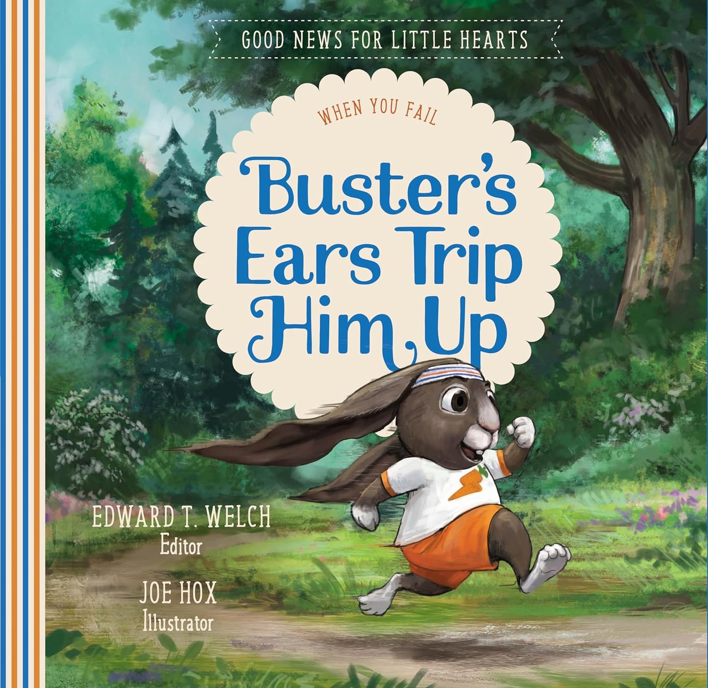 Buster's Ears Trip Him Up: When You Fail (Good News for Little Hearts) by Edward T. Welch