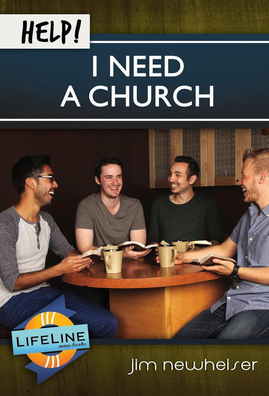 Help! I Need a Church by Jim Newheiser - Mini Book