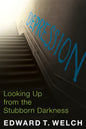 Depression: Looking Up from the Stubborn Darkness by Edward Welch