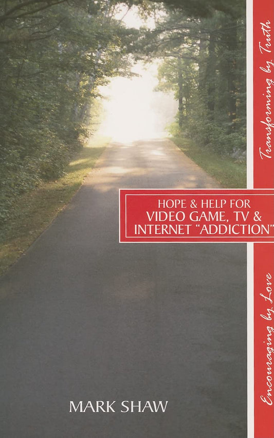 Hope and Help for Video Game, TV & Internet “Addiction” by Mark E. Shaw - Booklet