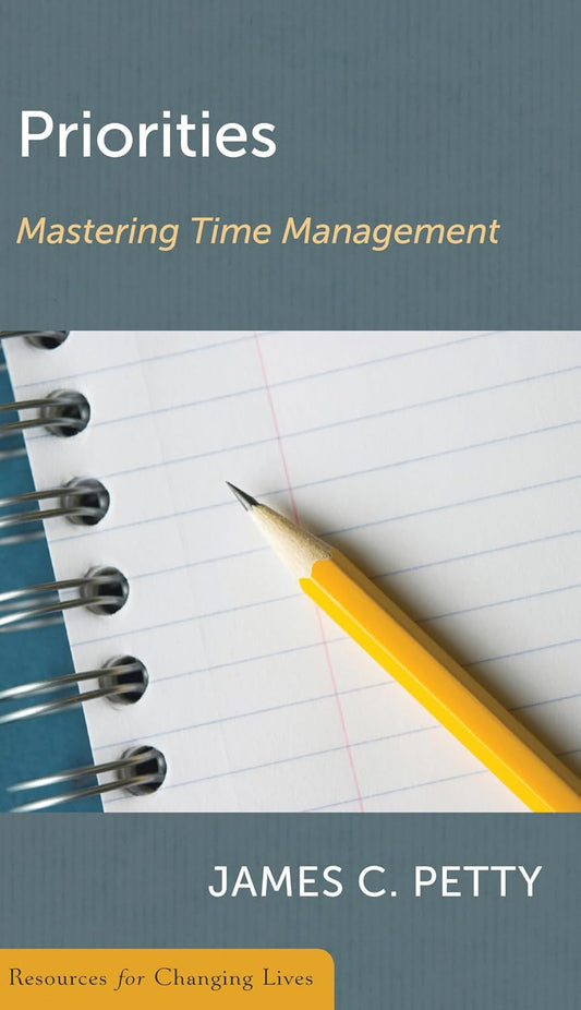 Priorities: Mastering Time Management by James C. Petty - Mini Book