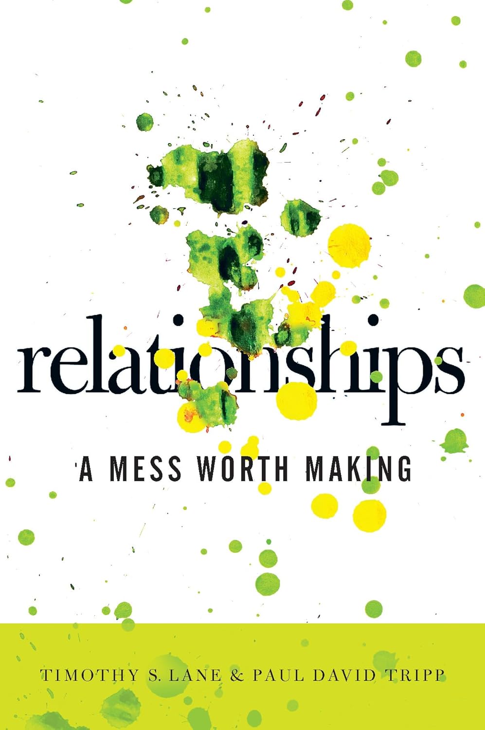 Relationships: A Mess Worth Making by Tim Lane and Paul Tripp