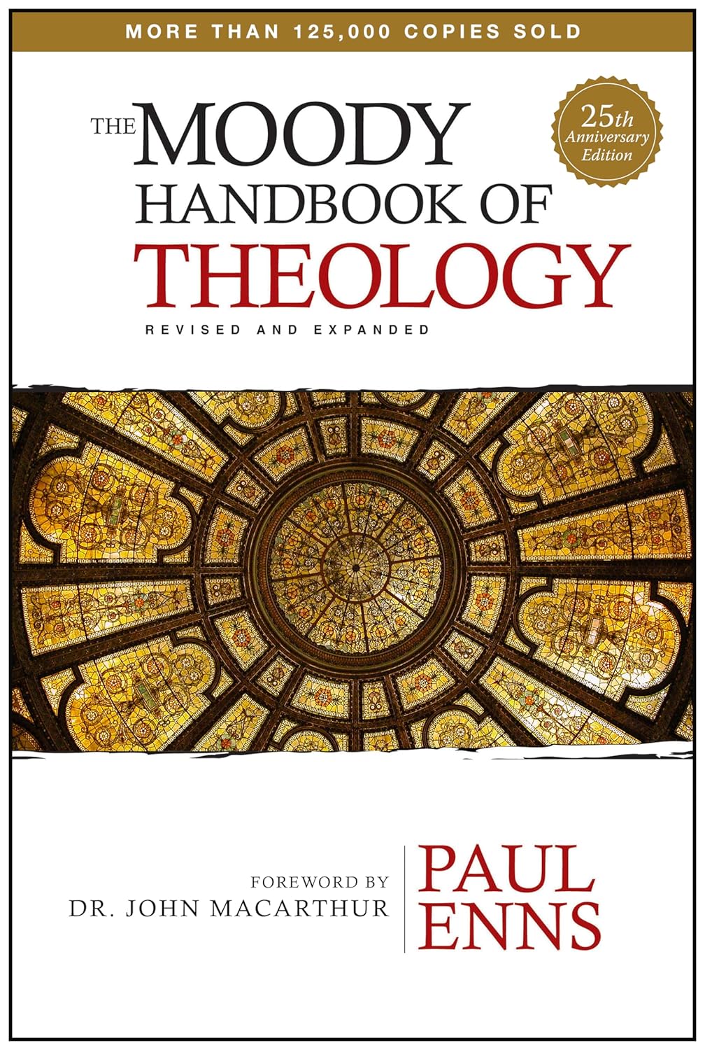 The Moody Handbook of Theology by Paul Enns