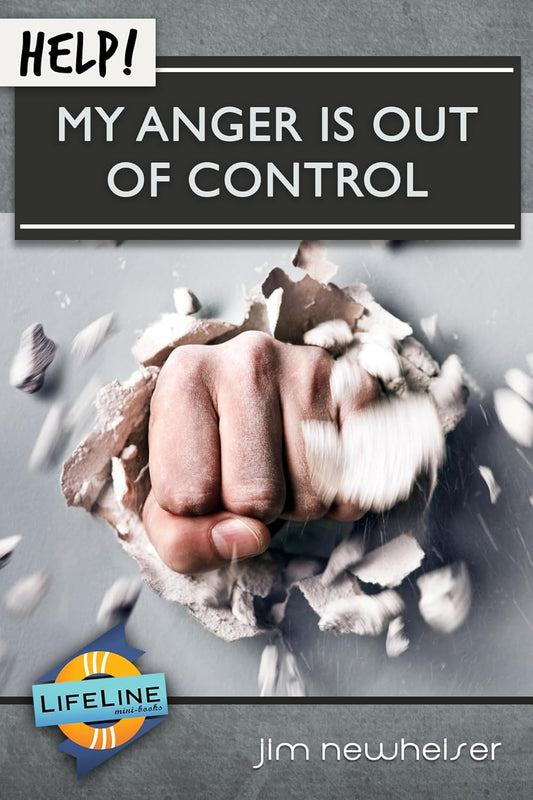 Help! My Anger is Out of Control by Jim Newheiser - Mini Book