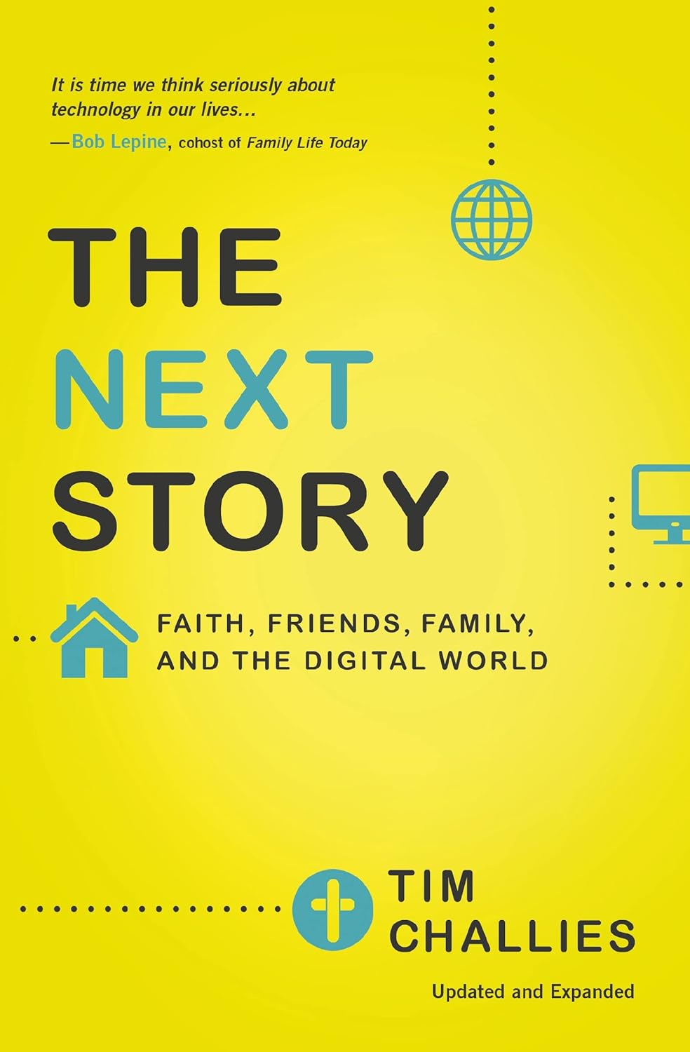 The Next Story: Life and Faith after the Digital Explosion by Tim Challies