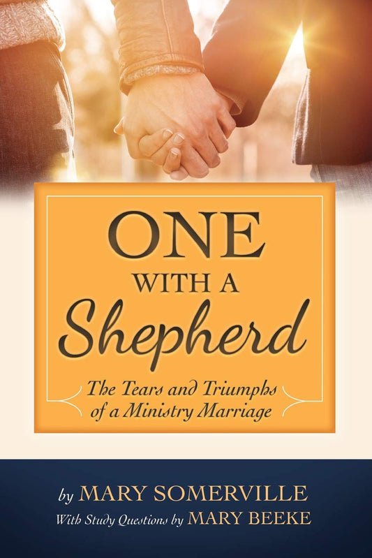 One with a Shepherd: The Tears and Triumphs of a Ministry Marriage by Mary Somerville