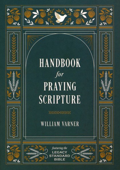 Handbook for Praying Scripture by William Varner