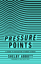 Pressure Points: A Guide to Navigating Student Stress by Shelby Abbott