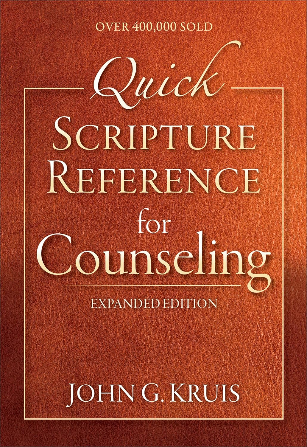 Quick Scripture Reference for Counseling: Expanded Ed by John G. Kruis