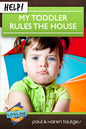 Help! My Toddler Rules the House by Paul & Karen Tautges - Mini Book