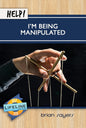 Help! I’m Being Manipulated by Brian Sayers - Mini Book