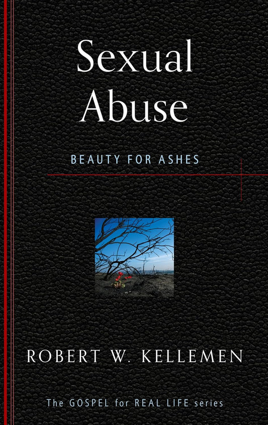 Sexual Abuse: Beauty for Ashes by Robert W Kellemen - Booklet