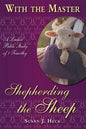 With The Master Shepherding The Sheep - A Ladies' Bible Study of 1 Timothy by Susan J Heck