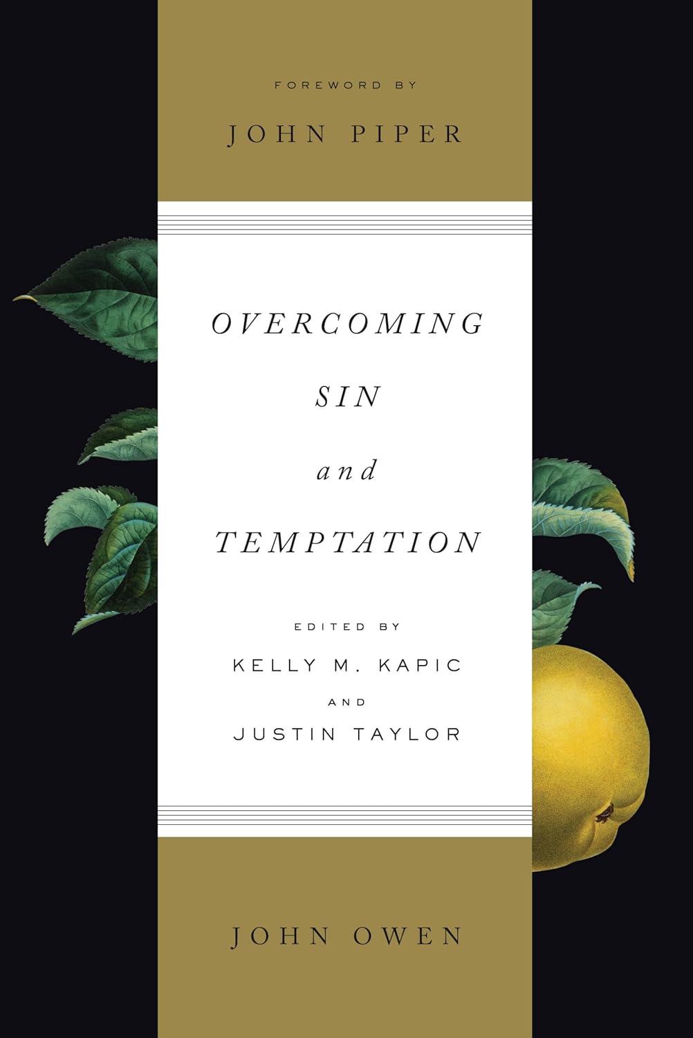 Overcoming Sin and Temptation by John Owen, Edited by Kelly M Kapic & Justin Taylor