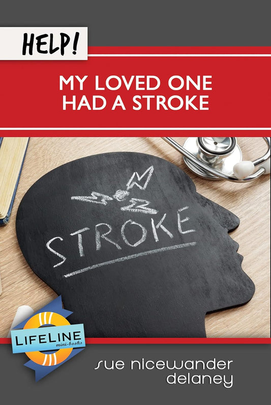 Help! My Loved One Had a Stroke by Sue Nicewander Delaney - Mini Book