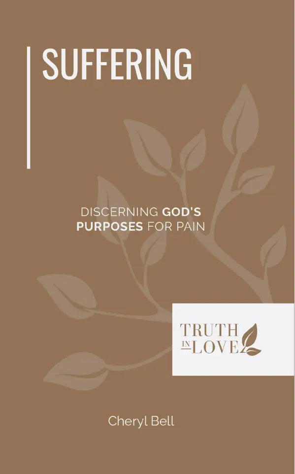Suffering: Discerning God’s Purposes for Pain by Cheryl Bell - Mini Book