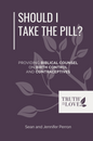 Should I Take the Pill? by Sean & Jennifer Perron - Mini Book